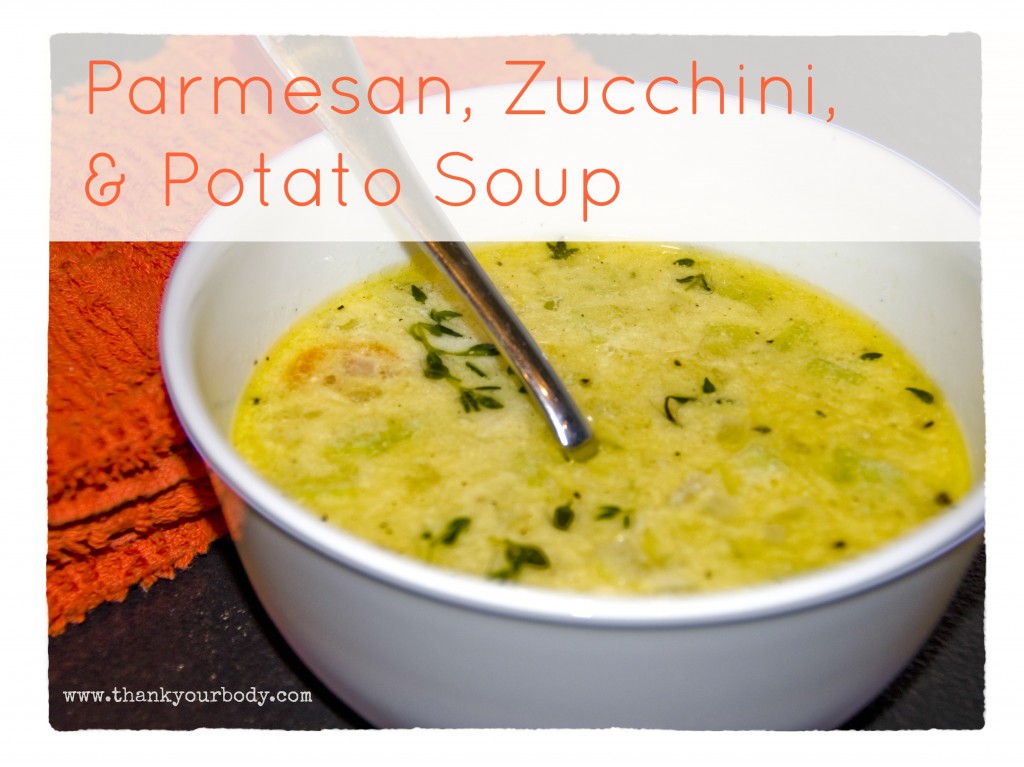 Parmesan, Zucchini, and Potato Soup.